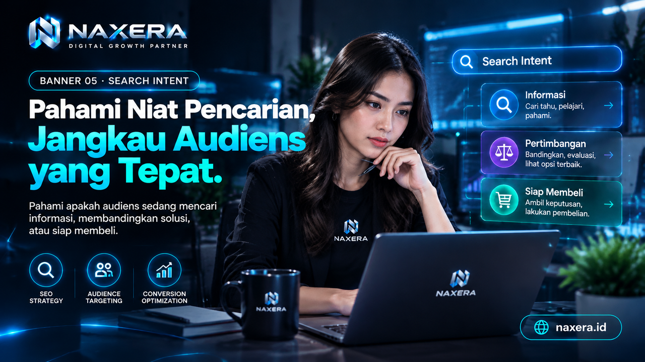 Pahami niat pencarian agar audiens yang datang lebih tepat.